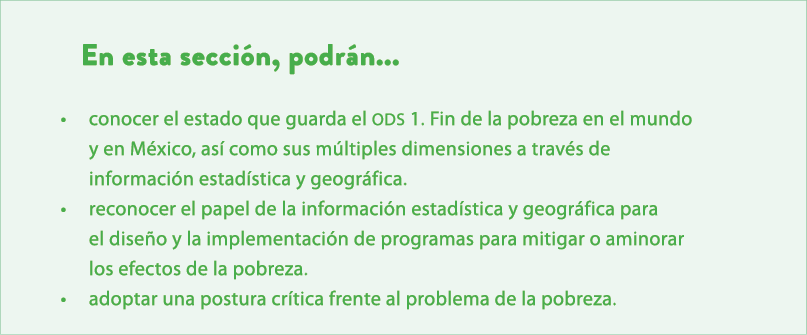 En esta secci n, podr n... • conocer el estado que guarda el ODS 1. Fin de la pobreza en el mundo y en M xico, as co...