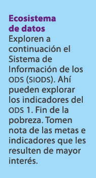 Ecosistema de datos Exploren a continuaci n el Sistema de Informaci n de los ods (SIODS). Ah pueden explorar los ind...