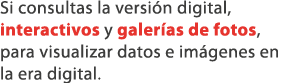 Si consultas la versi n digital, interactivos y galer as de fotos, para visualizar datos e im genes en la era digital.