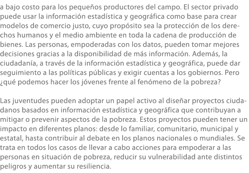 a bajo costo para los peque os productores del campo. El sector privado puede usar la informaci n estad stica y geogr...