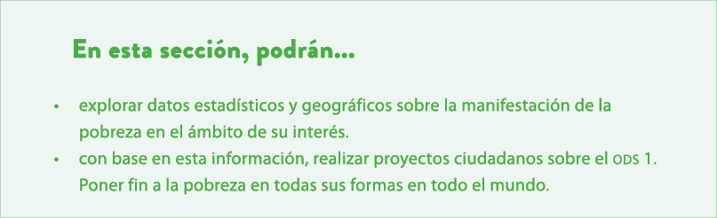 En esta secci n, podr n... • explorar datos estad sticos y geogr ficos sobre la manifestaci n de la pobreza en el mb...