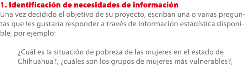1. Identificaci n de necesidades de informaci n Una vez decidido el objetivo de su proyecto, escriban una o varias pr...