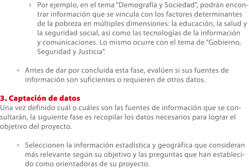 › Por ejemplo, en el tema “Demograf a y Sociedad”, podr n encontrar informaci n que se vincula con los factores deter...