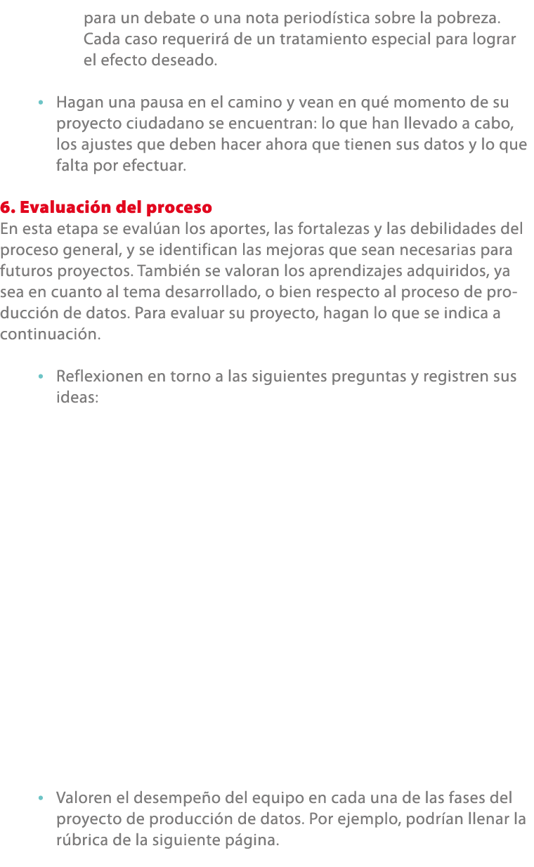 para un debate o una nota period stica sobre la pobreza. Cada caso requerir de un tratamiento especial para lograr e...