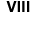 VIII