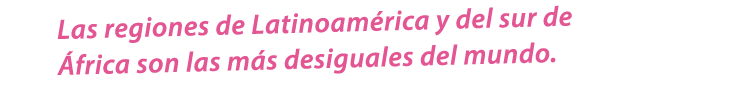 Las regiones de Latinoam rica y del sur de frica son las m s desiguales del mundo.