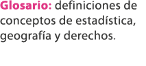 Glosario: definiciones de conceptos de estad stica, geograf a y derechos.