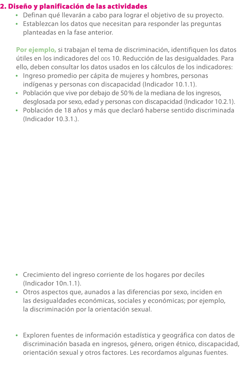 2. Dise o y planificaci n de las actividades • Definan qu llevar n a cabo para lograr el objetivo de su proyecto. • ...
