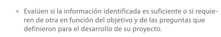 • Eval en si la informaci n identificada es suficiente o si requieren de otra en funci n del objetivo y de las pregun...