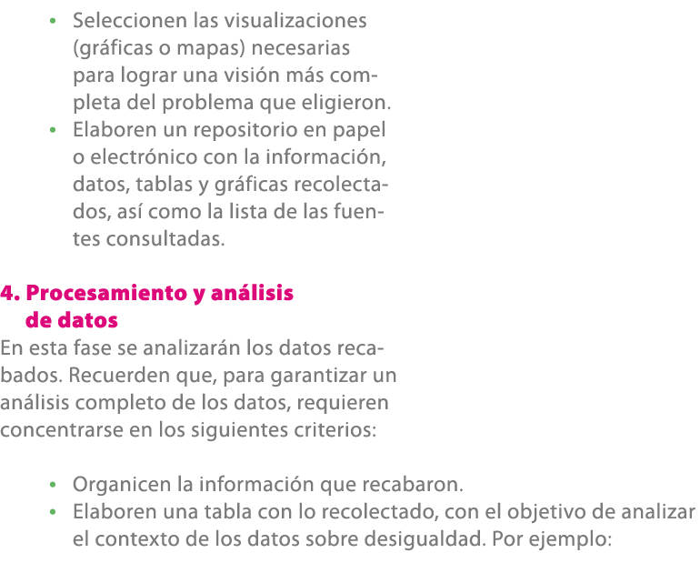 • Seleccionen las visualizaciones (gr ficas o mapas) necesarias para lograr una visi n m s completa del problema que ...