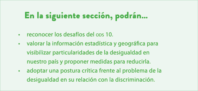 En la siguiente secci n, podr n… • reconocer los desaf os del ods 10. • valorar la informaci n estad stica y geogr fi...