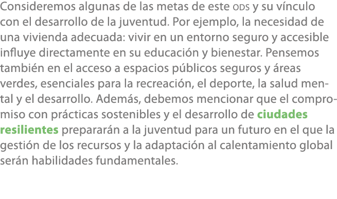 Consideremos algunas de las metas de este ODS y su v nculo con el desarrollo de la juventud. Por ejemplo, la necesida...