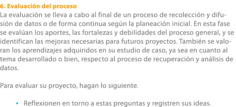 6. Evaluaci n del proceso La evaluaci n se lleva a cabo al final de un proceso de recolecci n y difusi n de datos o d...