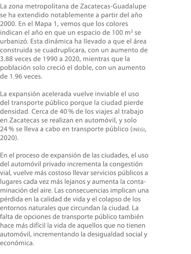 La zona metropolitana de Zacatecas Guadalupe se ha extendido notablemente a partir del a o 2000. En el Mapa 1, vemos ...