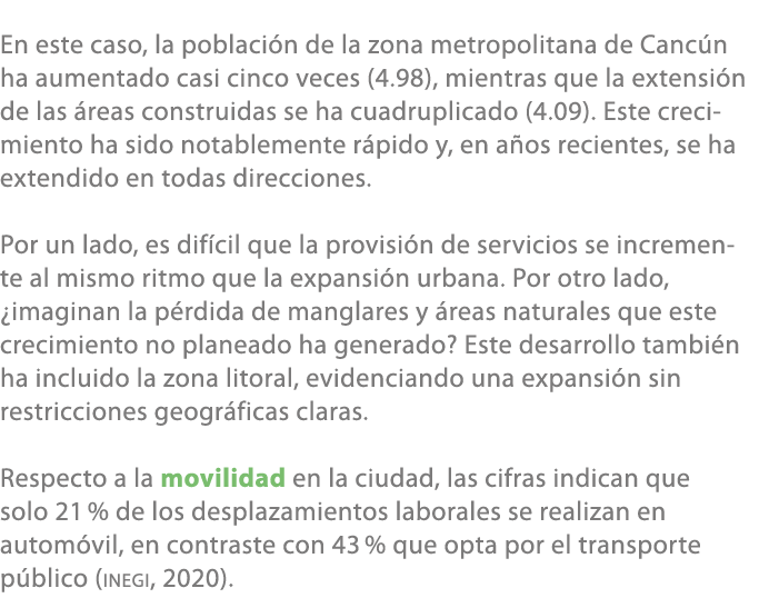 En este caso, la poblaci n de la zona metropolitana de Canc n ha aumentado casi cinco veces (4.98), mientras que la e...