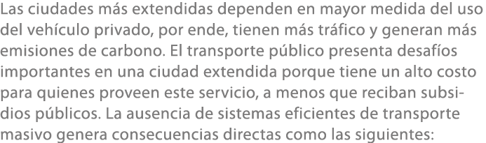 Las ciudades m s extendidas dependen en mayor medida del uso del veh culo privado, por ende, tienen m s tr fico y gen...