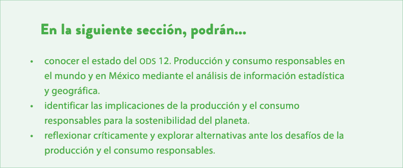 En la siguiente secci n, podr n... • conocer el estado del ODS 12. Producci n y consumo responsables en el mundo y en...