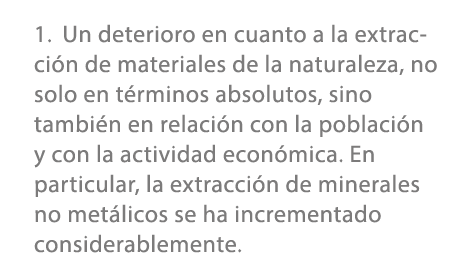 1. Un deterioro en cuanto a la extracci n de materiales de la naturaleza, no solo en t rminos absolutos, sino tambi n...