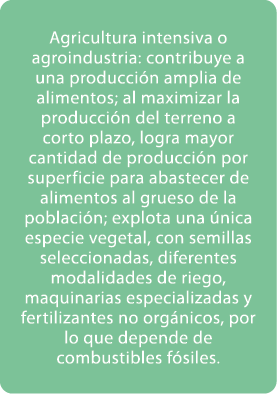 Agricultura intensiva o agroindustria: contribuye a una producci n amplia de alimentos; al maximizar la producci n de...