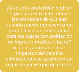 ¿Qu ser a preferible: dedicar el presupuesto para reducir las emisiones de GEI aun cuando puede representar un probl...