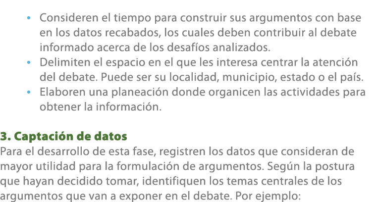 • Consideren el tiempo para construir sus argumentos con base en los datos recabados, los cuales deben contribuir al ...