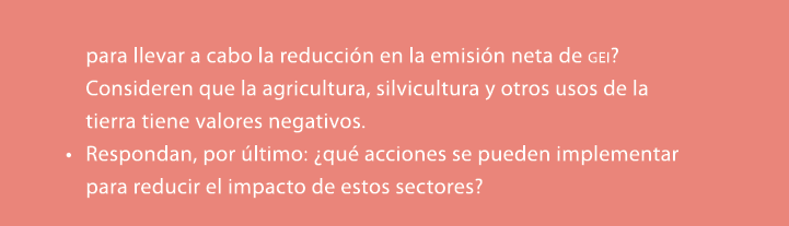 para llevar a cabo la reducci n en la emisi n neta de gei? Consideren que la agricultura, silvicultura y otros usos d...