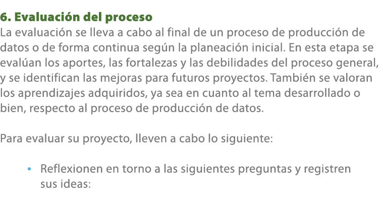 6. Evaluaci n del proceso La evaluaci n se lleva a cabo al final de un proceso de producci n de datos o de forma cont...