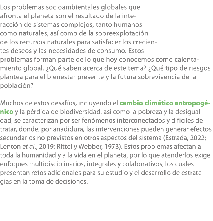 Los problemas socioambientales globales que afronta el planeta son el resultado de la interacci n de sistemas complej...