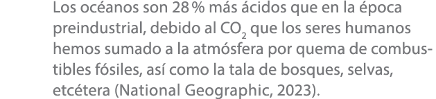 Los oc anos son 28 % m s cidos que en la  poca preindustrial, debido al CO2 que los seres humanos hemos sumado a la ...