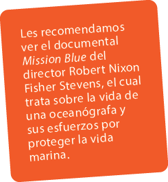 Les recomendamos ver el documental Mission Blue del director Robert Nixon Fisher Stevens, el cual trata sobre la vida...