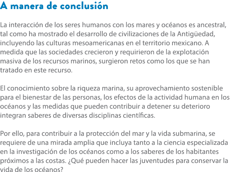 A manera de conclusi n La interacci n de los seres humanos con los mares y oc anos es ancestral, tal como ha mostrado...