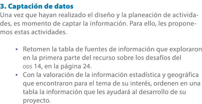 3. Captaci n de datos Una vez que hayan realizado el dise o y la planeaci n de actividades, es momento de captar la i...