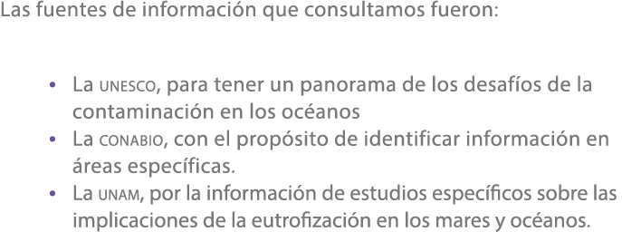 Las fuentes de informaci n que consultamos fueron: • La unesco, para tener un panorama de los desaf os de la contamin...