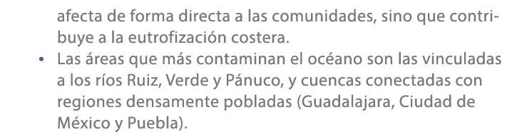 afecta de forma directa a las comunidades, sino que contribuye a la eutrofizaci n costera. • Las reas que m s contam...