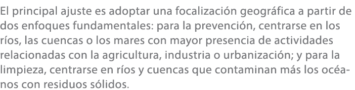 El principal ajuste es adoptar una focalizaci n geogr fica a partir de dos enfoques fundamentales: para la prevenci n...