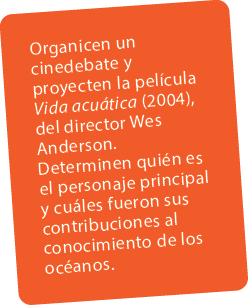 Organicen un cinedebate y proyecten la pel cula Vida acu tica (2004), del director Wes Anderson. Determinen qui n es ...