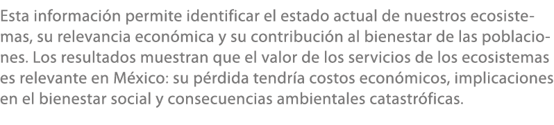 Esta informaci n permite identificar el estado actual de nuestros ecosistemas, su relevancia econ mica y su contribuc...