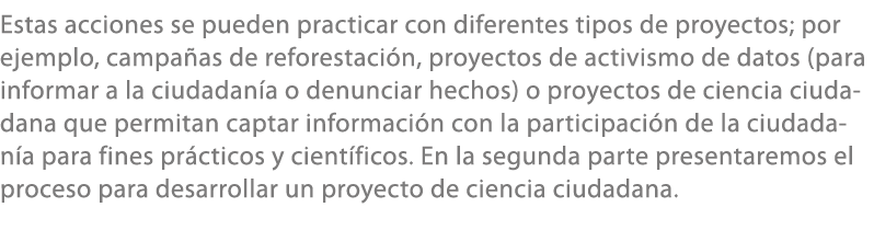 Estas acciones se pueden practicar con diferentes tipos de proyectos; por ejemplo, campa as de reforestaci n, proyect...