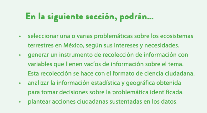 En la siguiente secci n, podr n… • seleccionar una o varias problem ticas sobre los ecosistemas terrestres en M xico,...