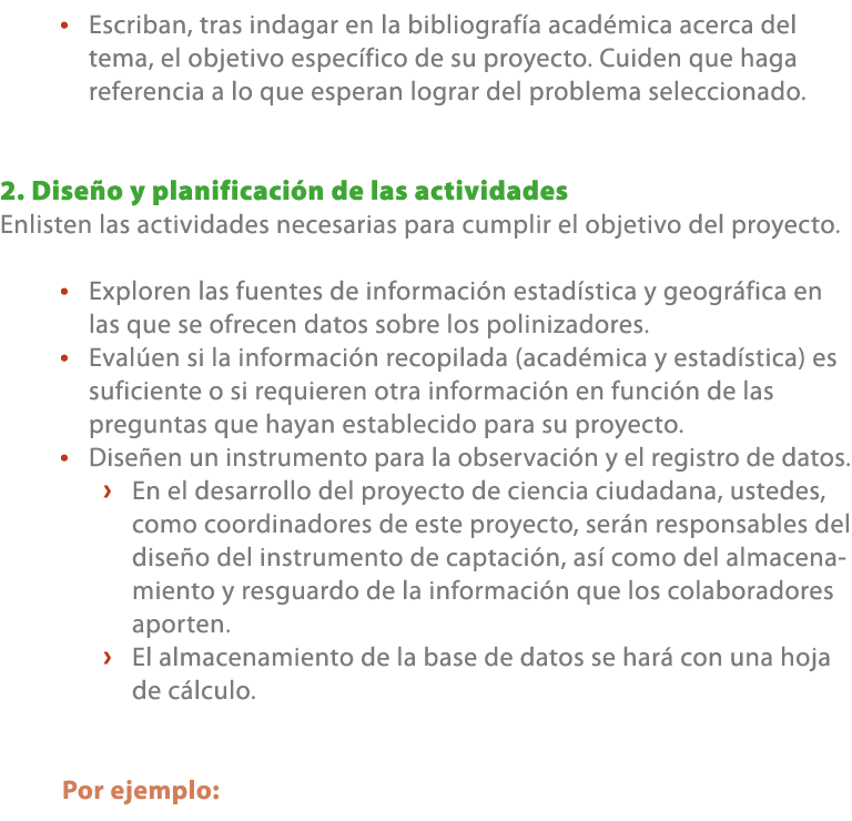 • Escriban, tras indagar en la bibliograf a acad mica acerca del tema, el objetivo espec fico de su proyecto. Cuiden ...