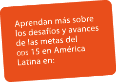 Aprendan m s sobre los desaf os y avances de las metas del ods 15 en Am rica Latina en: