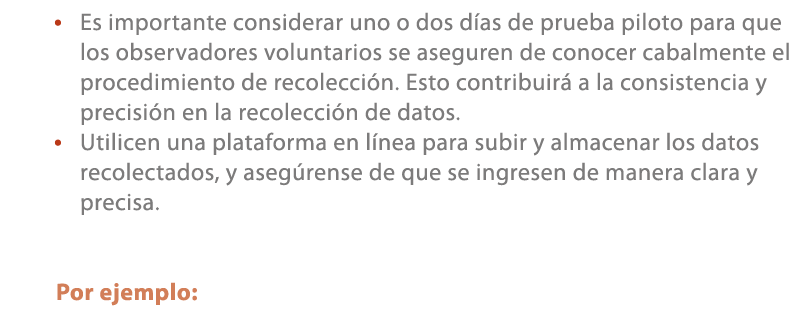 • Es importante considerar uno o dos d as de prueba piloto para que los observadores voluntarios se aseguren de conoc...