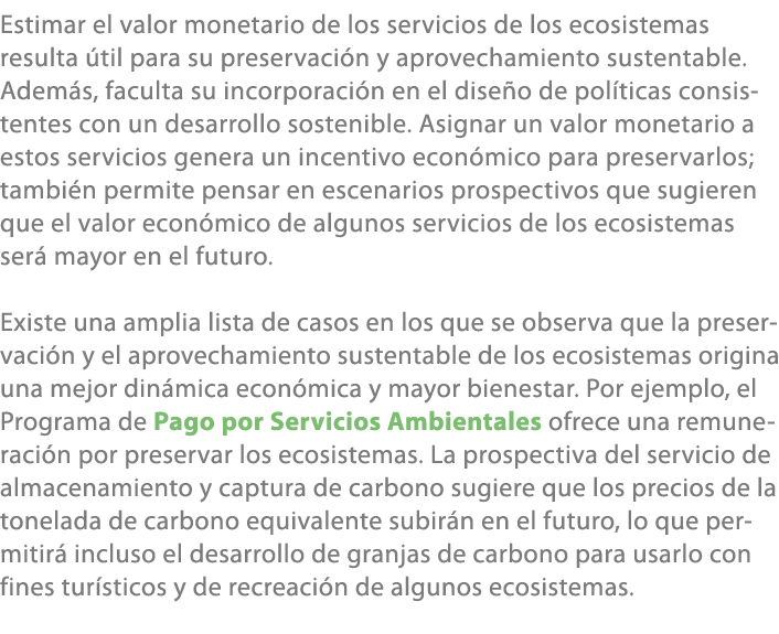 Estimar el valor monetario de los servicios de los ecosistemas resulta til para su preservaci n y aprovechamiento su...
