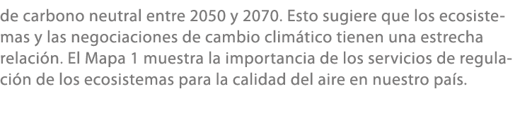 de carbono neutral entre 2050 y 2070. Esto sugiere que los ecosistemas y las negociaciones de cambio clim tico tienen...