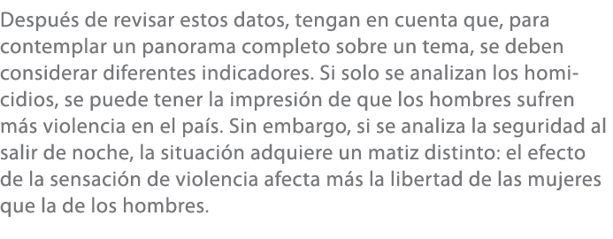 Despu s de revisar estos datos, tengan en cuenta que, para contemplar un panorama completo sobre un tema, se deben co...