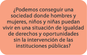 ¿Podemos conseguir una sociedad donde hombres y mujeres, ni os y ni as puedan vivir en una situaci n de igualdad de d...