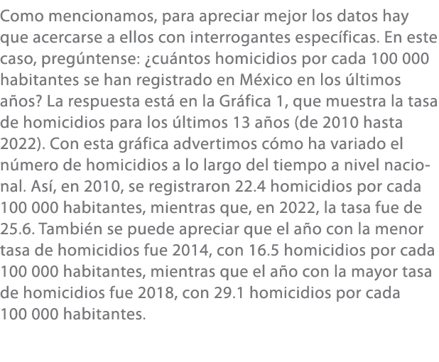 Como mencionamos, para apreciar mejor los datos hay que acercarse a ellos con interrogantes espec ficas. En este caso...