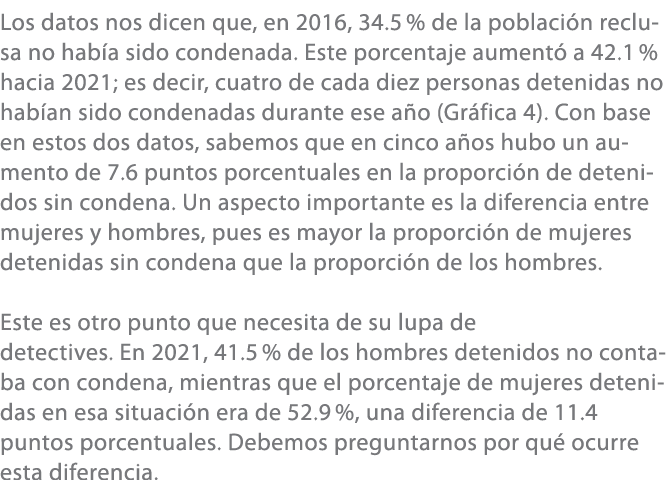 Los datos nos dicen que, en 2016, 34.5 % de la poblaci n reclusa no hab a sido condenada. Este porcentaje aument a 4...
