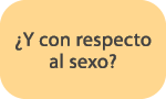 ¿Y con respecto al sexo? 