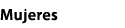 Mujeres